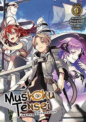 Mushoku Tensei: Jobless ReincarnationVol. 4 by Shirotaka, Rifujin na Magonote