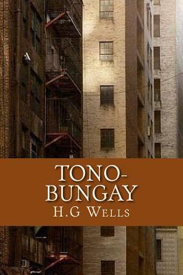 Tono-Bungay by H.G. Wells