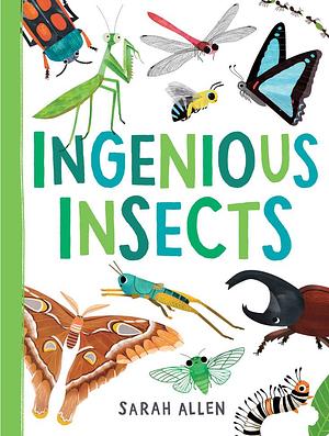 Ingenious Insects by Sarah Allen