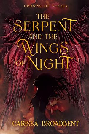 The Serpent and the Wings of Night by Carissa Broadbent