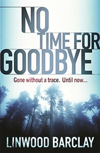 No Time for Goodbye by Linwood Barclay