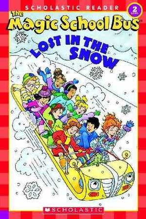 The Magic School Bus: Lost in the Snow by Joanna Cole, Carolyn Bracken