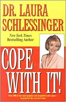 Cope With It! by Laura Schlessinger