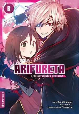 Arifureta - Der Kampf zurück in meine Welt, Band 6 by RoGa, Takayaki, Ryo Shirakome