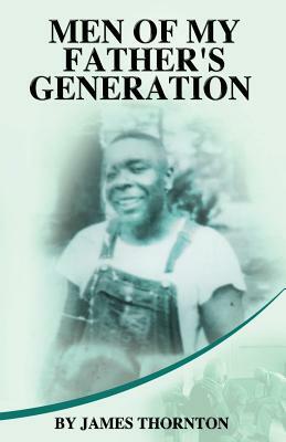 Men of My Father's Generation by James Thornton