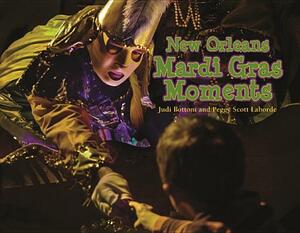 New Orleans Mardi Gras Moments by Peggy Scott Laborde