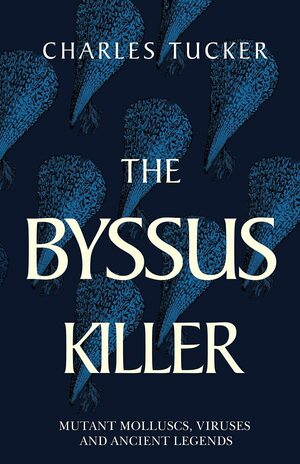 The Byssus Killer by Charles Tucker