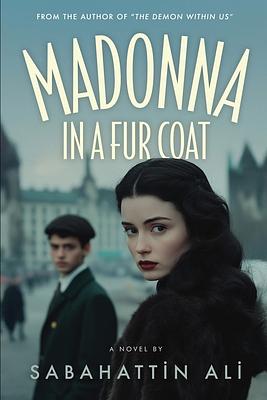 Madonna in a Fur Coat by Sabahattin Ali