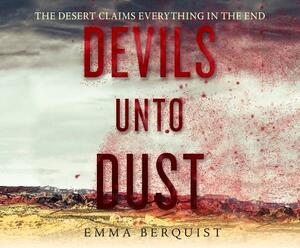 Devils Unto Dust by Emma Berquist