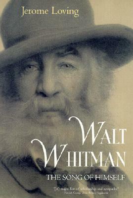 Walt Whitman: The Song of Himself by Jerome Loving