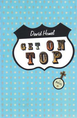 Get on Top by David Homel