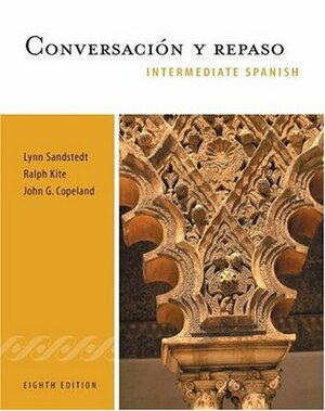 Conversacion y repaso: Intermediate Spanish Series (with Audio CD) by Ralph Kite, Lynn A. Sandstedt, John G. Copeland