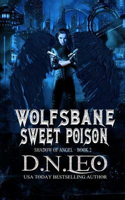 Wolfsbane - Sweet Poison: Shadow of Angel by D. N. Leo