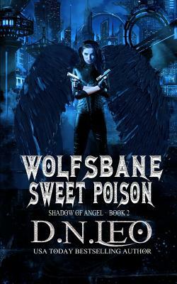 Wolfsbane - Sweet Poison: Shadow of Angel by D. N. Leo