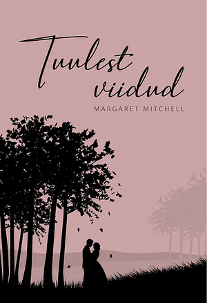 Tuulest viidud by Margaret Mitchell