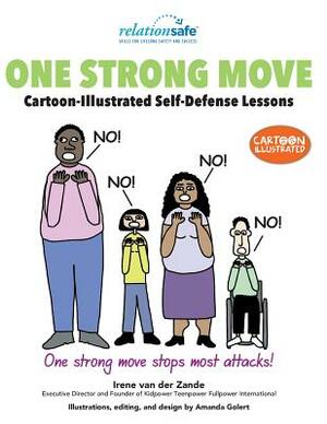 One Strong Move: Cartoon-Illustrated Self-Defense Lessons by Irene Van Der Zande