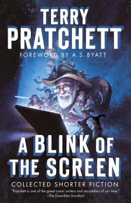A Blink of the Screen: Collected Shorter Fiction by Terry Pratchett