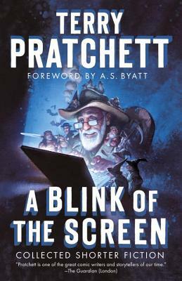 A Blink of the Screen: Collected Shorter Fiction by Terry Pratchett