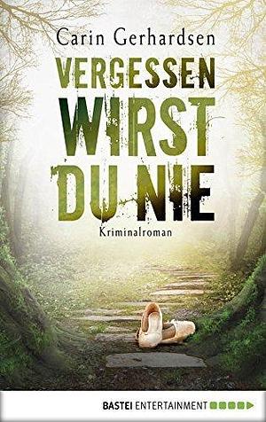 Vergessen wirst du nie by Thorsten Alms, Carin Gerhardsen