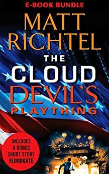 Matt Richtel Thriller Collection: Devil's Plaything, Floodgate, and The Cloud by Matt Richtel