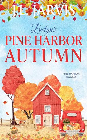 Evelyn's Pine Harbor Autumn by J.L. Jarvis