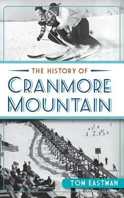 The History of Cranmore Mountain by Tom Eastman