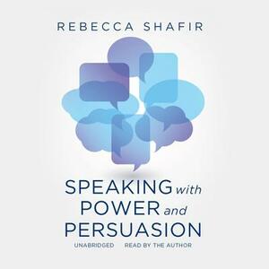 Speaking with Power and Persuasion by 