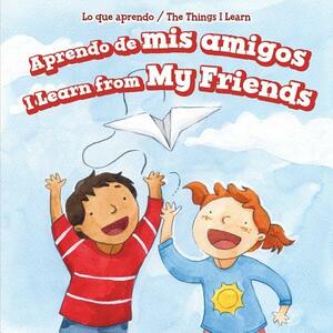 Aprendo de MIS Amigos / I Learn from My Friends by Mary Austen