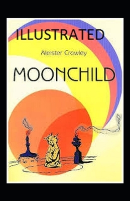 Moonchild Illustrated by Aleister Crowley