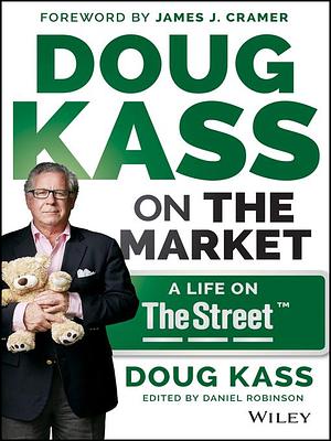 Doug Kass on the Market by Douglas A. Kass