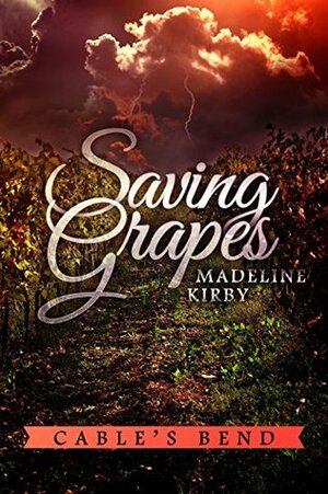 Saving Grapes by Madeline Kirby