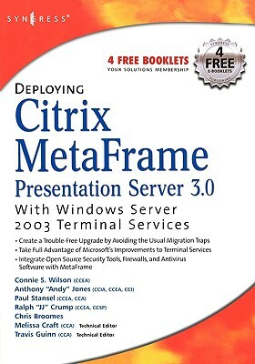 Deploying Citrix Metaframe Presentation Server 3.0 with Windows Server 2003 Terminal Services by Melissa Craft