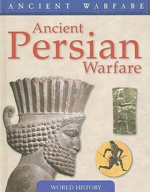 Ancient Persian Warfare by Phyllis G. Jestice