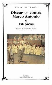 Discursos contra Marco Antonio o Filípicas by José Carlos Martín Iglesias, Marcus Tullius Cicero