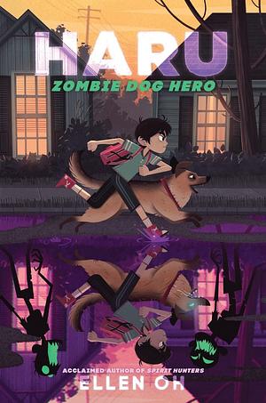 Haru, Zombie Dog Hero by Ellen Oh