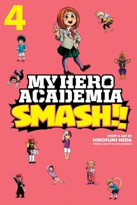 My Hero Academia: Smash!!, Vol. 4, Volume 4 by Hirofumi Neda