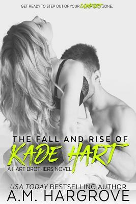 The Fall and Rise of Kade Hart by A.M. Hargrove