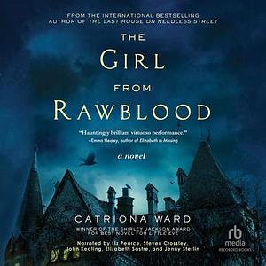 The Girl from Rawblood: A Novel by Catriona Ward, Catriona Ward