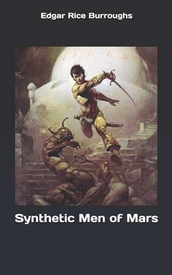 Synthetic Men of Mars by Edgar Rice Burroughs