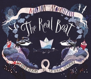 The Real Boat by Victoria Semykina, Marina Aromshtam