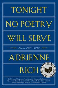 Tonight No Poetry Will Serve: Poems 2007-2010 by Adrienne Rich