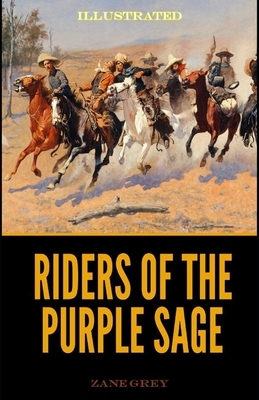 Riders of the Purple Sage Illustrated by Zane Grey