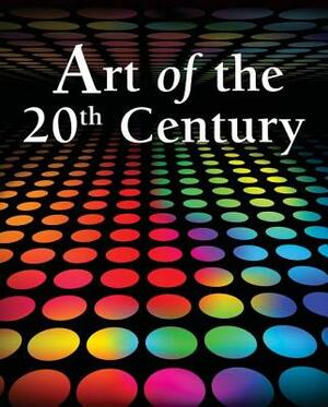 Art and Architecture of the 20th Century by Dorothea Eimert