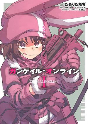 ソードアート・オンライン オルタナティブ ガンゲイル・オンラインI by Tadadi Tamori, Keiichi Sigsawa, Reki Kawahara