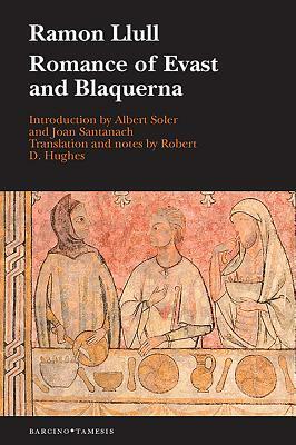 Romance of Evast and Blaquerna by Robert D. Hughes, Ramon Llull