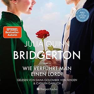 Wie verführt man einen Lord?: Bridgerton 3 by Julia Quinn