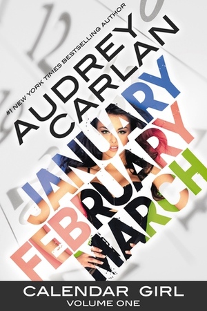 Calendar Girl: Volume One by Audrey Carlan