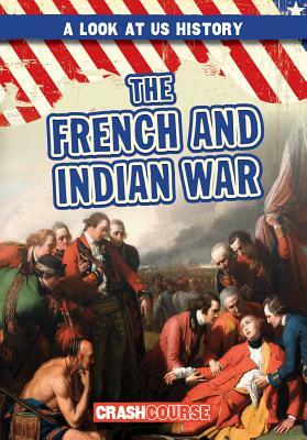 The French and Indian War by Seth Lynch