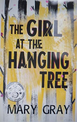 The Girl at the Hanging Tree by Mary Gray