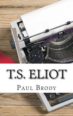 T.S. Eliot: A Biography by Lifecaps, Paul Brody